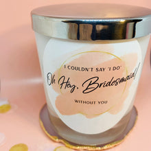 Load image into Gallery viewer, bridesmaid proposal candle

