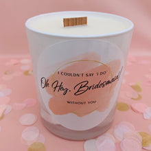 Load image into Gallery viewer, Bridesmaid Candle | Bridesmaid Proposal Candle | Bridesmaid Proposal Gift UK
